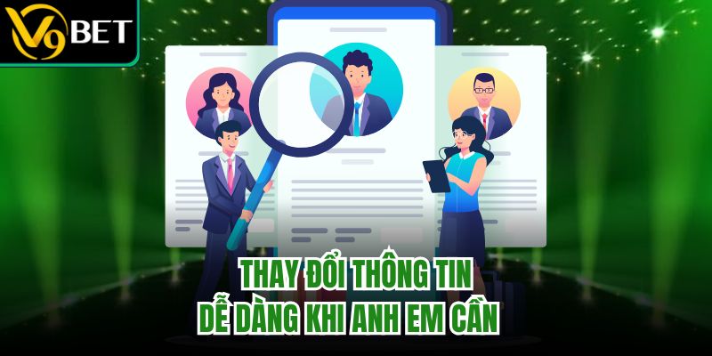 Trang chủ 31 Thay đổi thông tin dễ dàng khi anh em cần